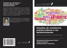 Radhakrishna Chaitanya, Noorbasha Mohammad Sharif, Bollini Sreedevi - Estudios de resistencia antimicrobiana a las betalactamasas