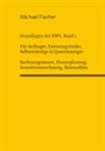 Michael Fischer - Grundlagen der Betriebswirtschaftslehre Band 1 Rechnungswesen, Investitionsrechnung, Finanzplanung, Auswertung betriebswirtschaftlicher Kennzahlen