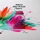 W J Marko, W. J. Marko - Malbuch Welt im Glas Band 3