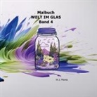 W J Marko, W. J. Marko - Malbuch Welt im Glas Band 4