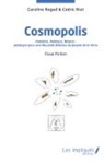 Caroline Regad, Cédric Riot - Cosmopolis