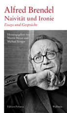 Alfred Brendel, Michael Krüger, Martin Meyer - Naivität und Ironie
