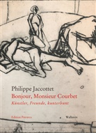 Philippe Jaccottet, Elisabeth Edl, Wolfgang Matz - Bonjour, Monsieur Courbet