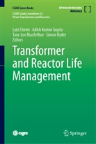 Luiz Cheim, Adish Kumar Gupta, Adish Kumar Gupta, Tara-Lee MacArthur, Tara-Lee MacArthur et al, Simon Ryder - Transformer and Reactor Life Management