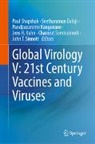 Seetharaman Balaji, Pandjassarame Kangueane, Pandjassarame Kangueane et al, Jens H. Kuhn, Paul Shapshak, John T. Sinnott... - Global Virology V: 21st Century Vaccines and Viruses