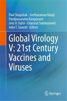 Seetharaman Balaji, Pandjassarame Kangueane, Pandjassarame Kangueane et al, Jens H. Kuhn, Paul Shapshak, John T. Sinnott... - Global Virology V: 21st Century Vaccines and Viruses