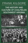 Frank Kilgore - The History and Culture of Coalfields Southwest Virginia
