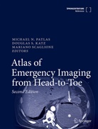 Douglas S. Katz, Michael N. Patlas, Douglas S Katz, Mariano Scaglione - Atlas of Emergency Imaging from Head-to-Toe