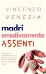 Vincenzo Venezia - Madri Emotivamente Assenti