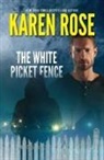 Karen Rose - The White Picket Fence