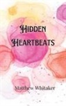 Matthew Whitaker - Hidden Heartbeats
