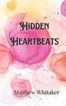 Matthew Whitaker - Hidden Heartbeats