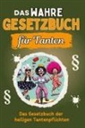 Ella Schulz - Das wahre Gesetzbuch für Tanten - Genial lustiges Humorbuch - das perfekte Geschenk für Weihnachten und Geburtstag
