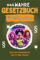 Amelia Herrmann - Das wahre Gesetzbuch für K-Pop-Fans - Genial lustiges Humorbuch - das perfekte Geschenk für Weihnachten und Geburtstag