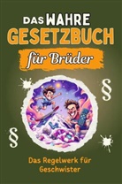 Sarah Schäfer - Das wahre Gesetzbuch für Brüder - Genial lustiges Humorbuch - das perfekte Geschenk für Weihnachten und Geburtstag