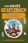 Ben Hartmann - Das wahre Gesetzbuch für deutsche Touristen - Genial lustiges Humorbuch - das perfekte Geschenk für Weihnachten und Geburtstag