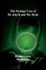 Robert Louis Stevenson - The Strange Case of Dr. Jekyll and Mr. Hyde