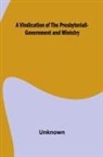 UNKNOWN - A Vindication of the Presbyteriall-Government and Ministry