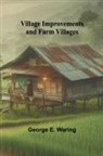 George E. Waring - Village Improvements and Farm Villages