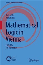 Kurt Gödel, Hans Hahn, Jan von Plato - Mathematical Logic in Vienna