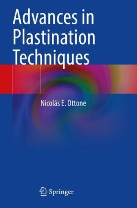 Nicolás E Ottone, Nicolás E. Ottone - Advances in Plastination Techniques