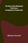 Winston Churchill - The Story of the Malakand Field Force