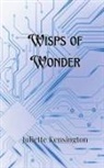 Juliette Kensington - Wisps of Wonder