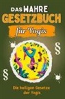 Tim Zimmermann - Das wahre Gesetzbuch für Yogis - Genial lustiges Humorbuch - das perfekte Geschenk für Weihnachten und Geburtstag