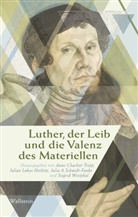 Julian Lukas Herlitze, Julia Schmidt-Funke, Julia A. Schmidt-Funke, Tr, Anne-Charlott Trepp, Siegrid Westphal - Luther, der Leib und die Valenz des Materiellen