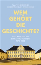 Tillmann Bendikowski, Tillmann (Dr.) Bendikowski, Silke Göttsch-Elten, Silke ( Göttsch-Elten, Her, Hering... - Wem gehört die Geschichte?