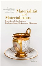 Philippe Pirard, Sebastian Böhmer, Daniel Fulda, Marcel Lepper - Materialität und Materialismus