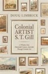 Doug Limbrick - Colonial Artist S.T. Gill
