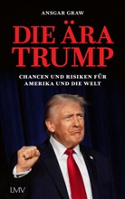 Ansgar Graw - Die Ära Trump