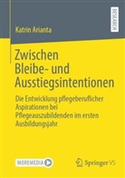 Katrin Arianta - Zwischen Bleibe- und Ausstiegsintentionen