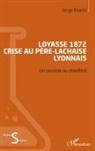 Serge Boarini - Loyasse 1872 - Crise au Père-Lachaise lyonnais