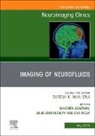 Nivedita Agarwal, Anja van der Kolk - Imaging of Neurofluids, An Issue of Neuroimaging Clinics of North America: Volume 35-2