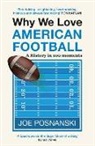 Posnanski Joe - Why We Love American Football