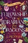 J Penner, J. Penner - A Fellowship of Librarians & Dragons