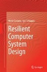 Victor Castano, Igor Schagaev - Resilient Computer System Design