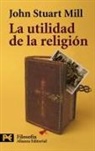 John Stuart Mill - La utilidad de la religión