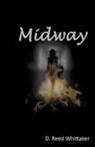 D. Reed Whittaker - Midway
