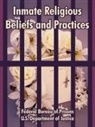 Federal Bureau of Prisons, U. S. Department Of Justice - Inmate Religious Beliefs and Practices