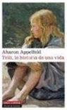 Aharon Appelfeld - Tzili : la historia de una vida
