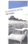 Julio Cortázar - La autopista del sur