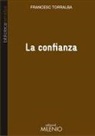 Francesc Torralba Roselló - La confianza