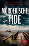 Amy Nordberg, André Wegmann - Mörderische Tide | Ein fesselnder Nordseekrimi mit ungleichem Ermittlerduo