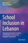 Anies Al-Hroub, Nidal Jouni - School Inclusion in Lebanon