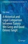 Yifan Shang - A Historical and Legal Comparison between Tianxia Wei Gong and Quod Omnes Tangit
