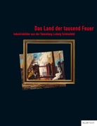 Heinrich Theodor Grütter, Ludwig Schönefeld, Reinhild Stephan-Maaser - Das Land der tausend Feuer