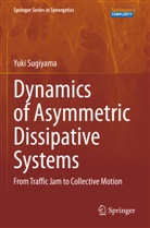 Yuki Sugiyama - Dynamics of Asymmetric Dissipative Systems